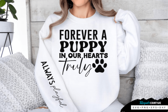 Forever a Puppy in Our Hearts Truly SVG